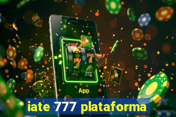 iate 777 plataforma